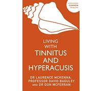 Living with Tinnitus and Hyperacusis: New Edition