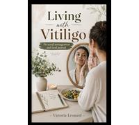 Living with Vitiligo: Personal management and food journal