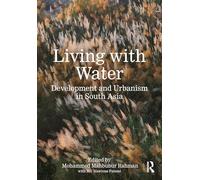 Living with Water: Development and Urbanism in South Asia