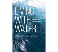 Living with water: Everyday encounters and liquid connections
