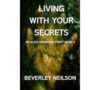 Living With Your Secrets: An Alicia Anderson Story, Book 4
