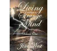 Living Within a Strange Mind: Volume One