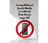 Living Without Social Media in a World That Never Logs Off: From FOMO to JOMO