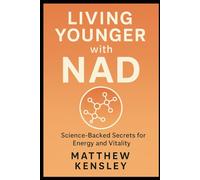 Living Younger with NAD: Science-Backed Secrets for Energy and Vitality