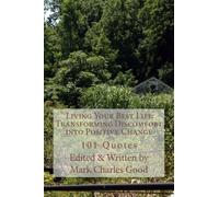 Living Your Best Life: Transforming Discomfort Into Positive Change (101 Quotes)