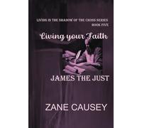 Living your Faith, James the Just