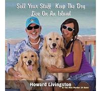 Livingston, Howard / Mile Marker 24 - Sell Your Stuff Keep the Dog Live on An Island
