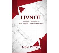 LIVNOT: A Biblical Framework to Build, Rebuild, Construct & Establish