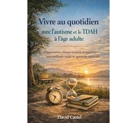 Livre 2 Vivre au quotidien avec l’autisme et le TDAH à l’âge adulte: "Organisation, charge mentale et équilibre - sans méthode rigide ni approche médicale"