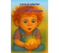 Livre à colorier Alexy et le caillou magique (FrankieStar Collections)