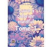 Livre à colorier mindful - Tome 1: 30 illustrations apaisantes pour éveiller tes sens et ton cœur (Magazine spirituel La fée violette)