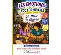Livre ado formidable coloriage adulte idée cadeau fille garçon 13 14 15 16 ans : Les Émotions Emma et Gabriel La peur de décevoir: roman illustré avec ... de votre ado formidable - Emma et Gabriel)