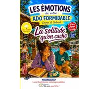 Livre ado formidable coloriage adulte idée cadeau fille garçon 13 14 15 16 ans: Les Émotions Emma et Gabriel La solitude qu'on cache illustré avec ... de votre ado formidable - Emma et Gabriel)