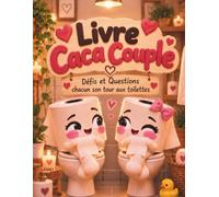 Livre Caca Couple: Chacun son Tour : Le Carnet Relais du Couple à Remplir à Deux - Jeu de Questions, Défis, Tribunal et Confessions à Se Passer aux Toilettes