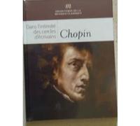 LIVRE + CD CHOPIN - DANS L'INTIMITE DES CERCLES D'ECRIVAINS