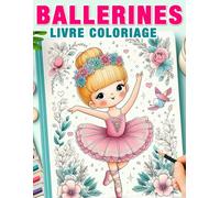 Livre Coloriage Ballerines: 50 Dessins de Danseuses Classiques à Colorier : Livre de Coloriage Ballerines pour Filles 3-5 Ans : 50 Motifs Uniques | ... | Activité Créative pour Petites Danseuses