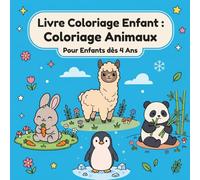 Livre Coloriage Enfant : Coloriage Animaux: Cahier Coloriage Enfant avec Dessins Animaux Mignons et Activités de Coloriage Facile pour Enfant 4 Ans et 5 Ans