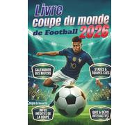 Livre Coupe du Monde 2026 de Football: Le Grand Guide Interactif du foot avec Cahier d'activités, calendrier des matchs, quiz et énigmes | Idée cadeau parfait pour garçon de 8 à 12 ans