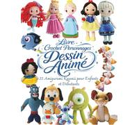 Livre Crochet Personnages de Dessin Animé: 22 Amigurumi Kawaii pour Enfants et Débutants