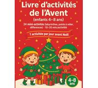 Livre d’activités de l’Avent (enfants 4-8 ans): 24 mini-activités (labyrinthes, points à relier, différences) - 1 activité par jour • 10-20 min