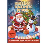 Livre d’Activités de Noël pour Enfants 5-8 Ans : Coloriages, Jeux, Labyrinthes, Points à Relier et Plus ! Activités Ludiques et Éducatives pour les ... stress et amusants pour petits et grands!)