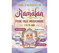 Livre d’activités de Ramadan pour fille musulmane: de 7 à 15 ans, avec : Informations, douaa, quizz, noms d’Allah, histoires, jeux, planificateur, mots mêlés…