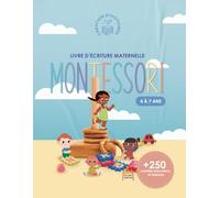 Livre d’écriture maternelle Montessori: Un cahier d'activités éducatives et ludiques pour les enfants de 4 à 7 ans
