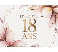 Livre d’Or 18 Ans Anniversaire: Cadeau Personnalisé Anniversaire 18 Ans | Carnet Messages Souvenirs Fête Majeur