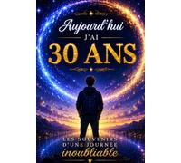 Livre d’Or 30 ans homme : Souvenirs d’un anniversaire inoubliable - Messages, photos et souvenirs à partager: Un livre souvenir élégant et cosmique ... d’émotions, de rires et de moments précieux