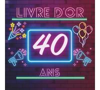 Livre d’or 40 ans: Un livre souvenir pour rassembler messages, photos et vœux des invités lors d’un 40e anniversaire mémorable.