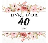 Livre d’or 40 ans: Un livre souvenir pour rassembler messages, photos et vœux des invités lors d’un 40e anniversaire mémorable.