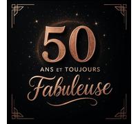 Livre d’Or 50 Ans Femme - 50 Ans et Toujours Fabuleuse | Anniversaire Chic Rose Gold & Noir