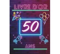Livre d’or 50 ans: Une belle façon de conserver les messages, photos et vœux personnels des invités pour fêter les 50 ans.