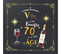 Livre d’Or 70 Ans - Design Vintage : Comme un Grand Vin, Je Me Bonifie avec l’Âge