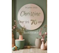 Livre d’or 70 ans: Messages, souvenirs et photos à partager pour un anniversaire inoubliable