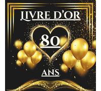 Livre d’or 80 ans: Un livre souvenir rempli de messages, photos et vœux chaleureux pour célébrer les 80 ans.