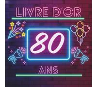 Livre d’or 80 ans: Un livre souvenir rempli de messages, photos et vœux chaleureux pour célébrer les 80 ans.