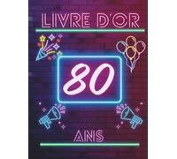 Livre d’or 80 ans: Un livre souvenir rempli de messages, photos et vœux chaleureux pour célébrer les 80 ans.