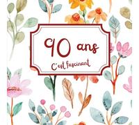 Livre d’or 90 ans souvenir d’anniversaire à remplir: Un cadeau unique à personnaliser avec messages, anecdotes et photos - Pour un·e ami·e qui fête ses 90 ans