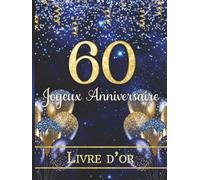 Livre d’or anniversaire 60 ans: Messages, vœux et souvenirs de fête | Couverture bleue aux accents jaunes