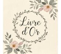Livre d’Or Champêtre Écru et Fleurs Vintage : Mariage, Anniversaire, Noces, Baptême, Baby Shower, EVJF, Pacs, Départ Retraite | 120 Pages Blanches | Format Carré 21 x 21 cm