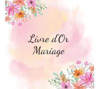 Livre d’Or coloré : Mariage, EVJF, Anniversaire, Noces, Baby shower, Pacs, Fête, Baptême, Départ retraite, Gîte, Airbnb | 100 pages à remplir | Pages vierges