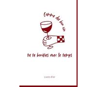 Livre d’or d’anniversaire à remplir - Souvenirs, messages et moments inoubliables I Tu es comme le bon vin : tu te bonifies avec le temps: Un carnet ... un anniversaire avec humour et émotion