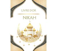 Livre d’Or de Mariage Nikah - Livre de Souvenirs Élégant pour Mariage Musulman: Design doré minimaliste - Souvenirs et messages pour un jour béni