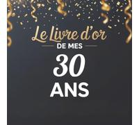 Livre d’Or de mes 30 ans: Anniversaire, Fête de Famille | Carnet Souvenir à Remplir | Messages des Proches, Vœux et Photos | Format Carré