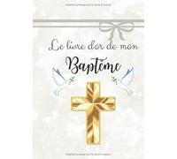 Livre d’or de mon baptême: Livre d’or pour un baptême | garçon | Elégant papier blanc cassé | 80 pages (38 lignées et 39 non-lignées avec petites illustrations | Format 25,4 X 17,78 cm