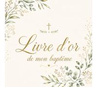 Livre d’or de mon baptême: Livre souvenir de baptême pour recueillir les mots et pensées des proches