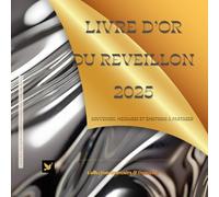 Livre d’or du Réveillon - Souvenirs, messages et émotions à partager: Un livre d’or festif et élégant pour recueillir les mots précieux de vos invités
