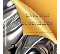 Livre d’or du Réveillon - Souvenirs, messages et émotions à partager: Un livre d’or festif et élégant pour recueillir les mots précieux de vos invités