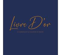 Livre d’or élégant bleu marine: Carnet de souvenirs pour Mariage, Pacs, Baby Shower, Baptême, Départ retraite, Fête, Événements spéciaux | +100 pages vierges - intérieur blanc crème - Format carré